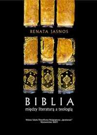 Biblia między literaturą a teologią - Renata Jasnos