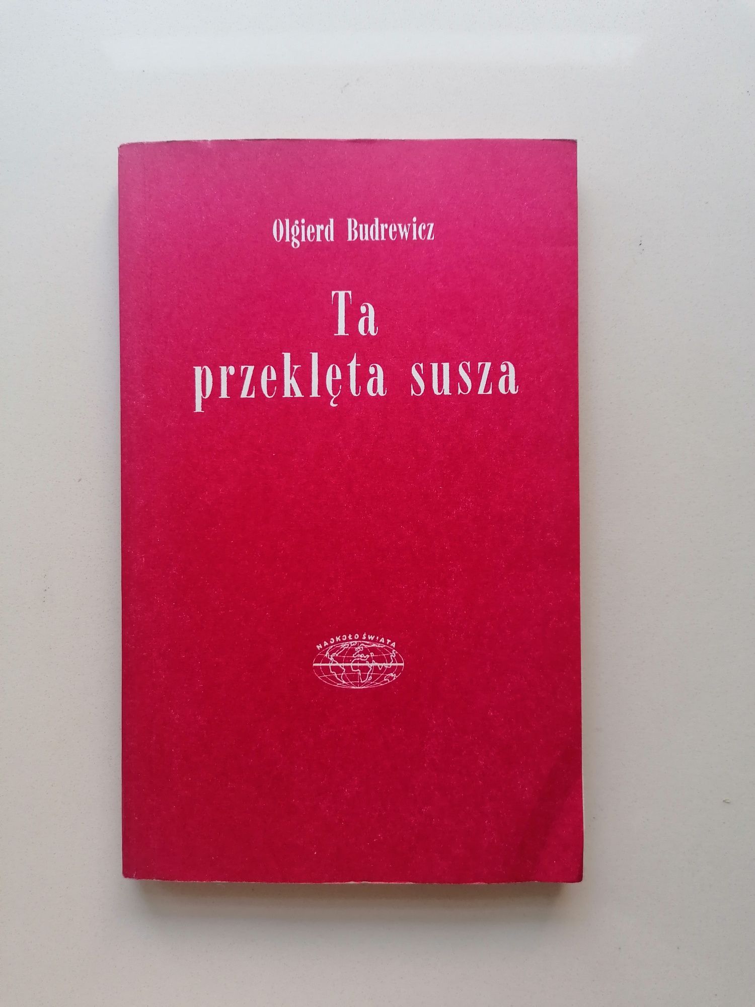 książka Ta przeklęta susza, wydanie I, Olgierd Budrewicz