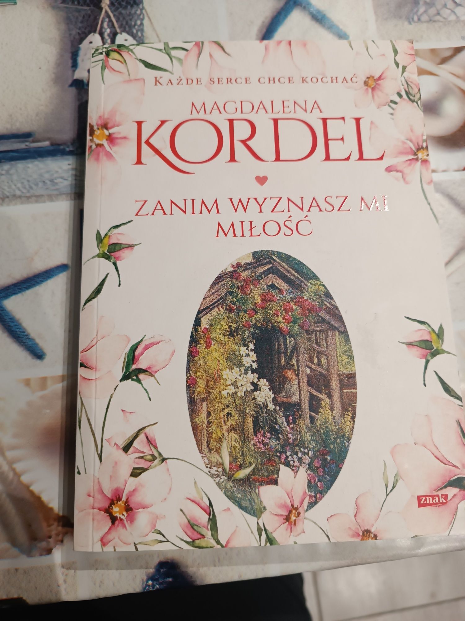 "Zanim wyznasz mi miłość" Magdalena Kordel