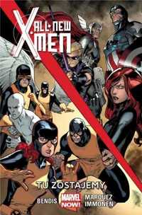 All - New X - Men T.2 Tu zostajemy - Brian Michael Bendis