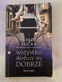 ,, Wszystko skończy się dobrze ‘‘ - Charlotte Lucas