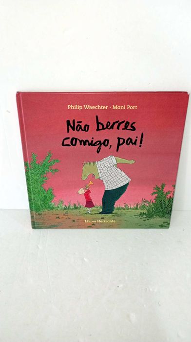 Não Berres comigo, Pai!