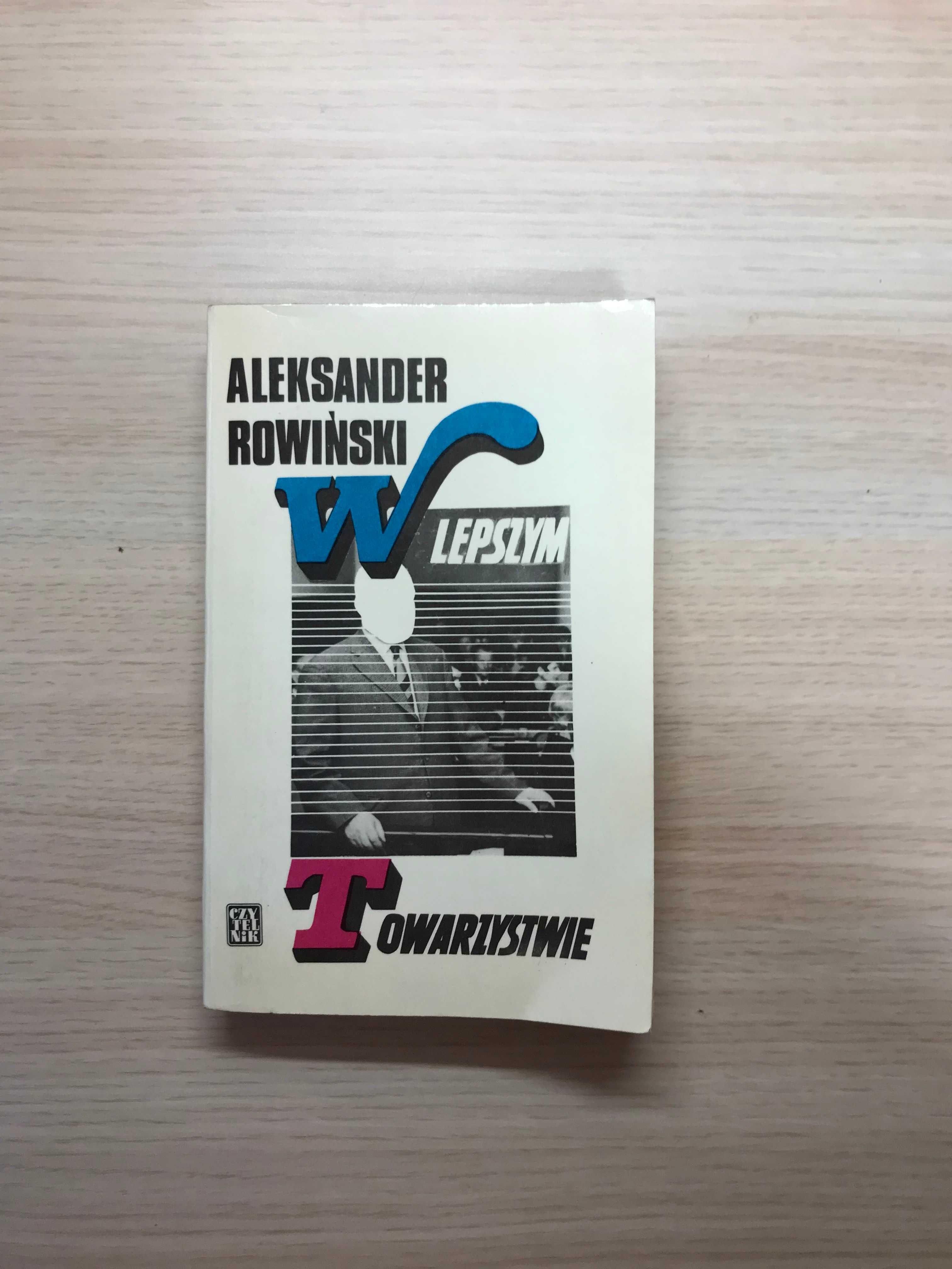 /Reportaż/ W lepszym towarzystwie - Aleksander Rowiński