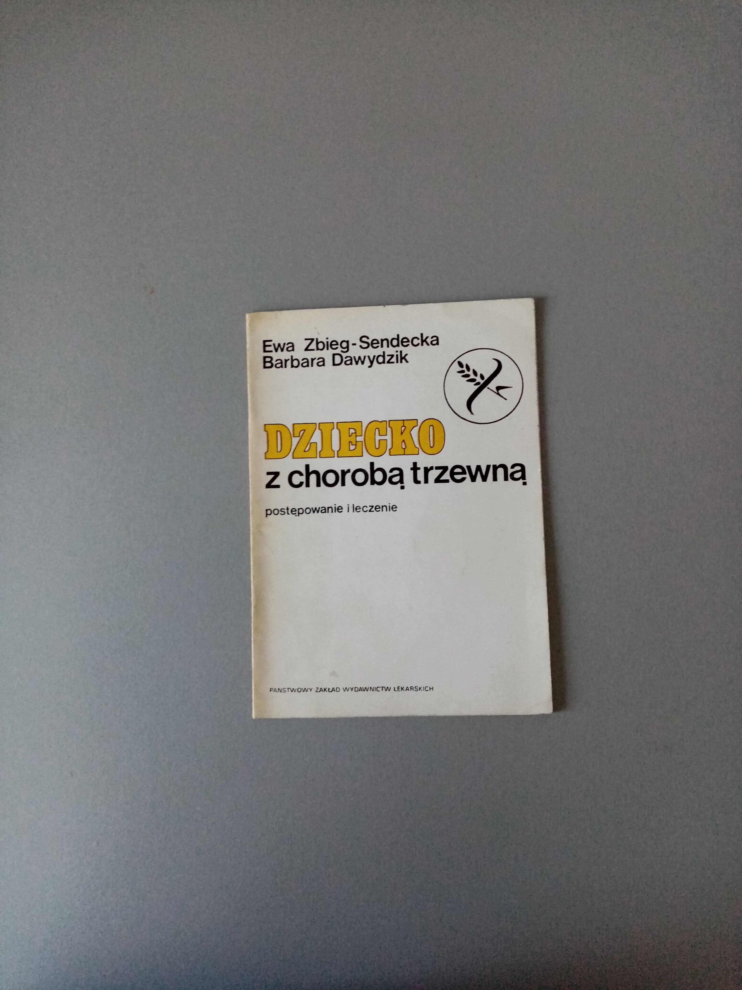 Dziecko z chorobą trzewną E. Zbieg-Sendecka, B. Dawydzik
