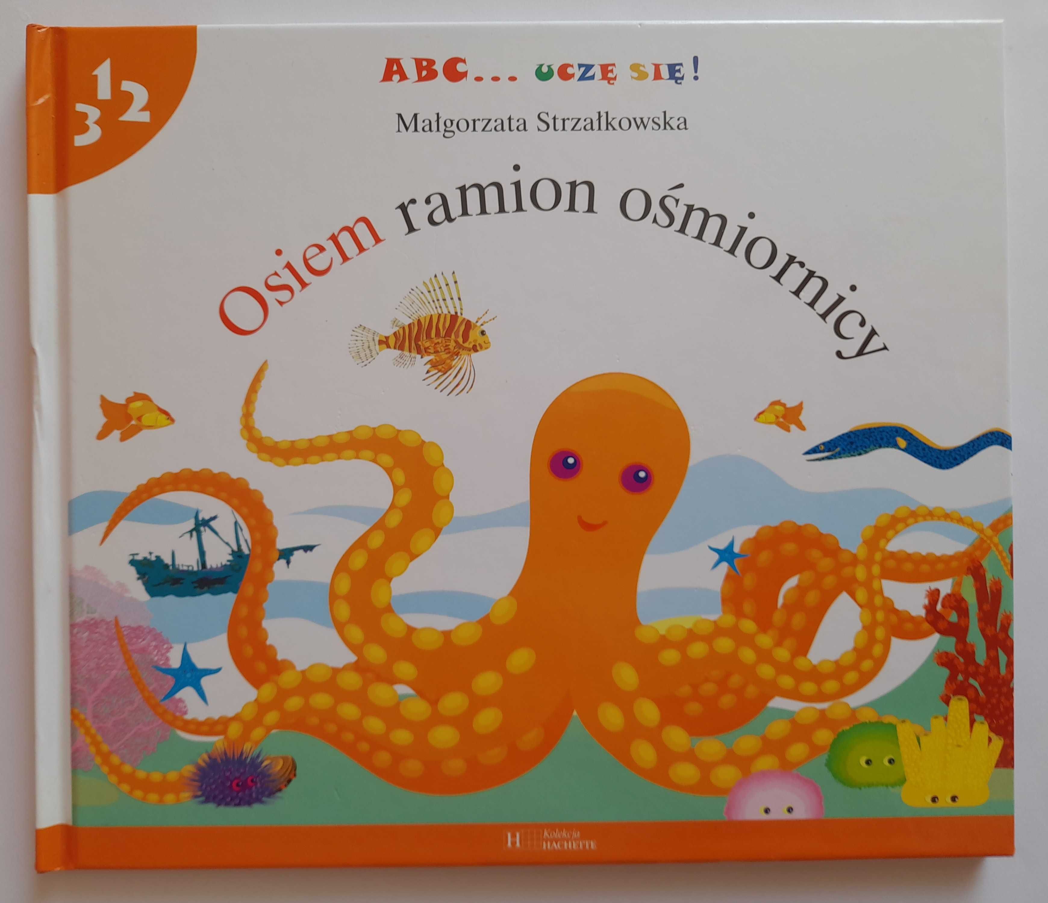 ABC... uczę się! OSIEM RAMION OŚMIORNICY Małgorzata Strzałkowska