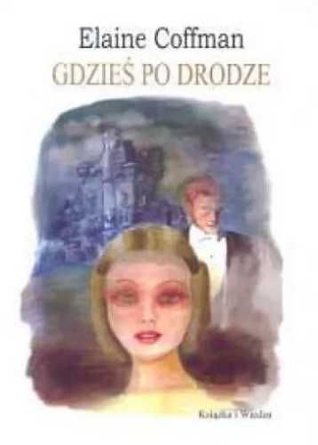 Gdzieś po drodze - Coffman Elaine