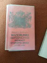 Wizerunek niepospolitych niewiast staropolskich XVI - XVIII wieku Kuc