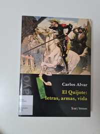 El Quijote: letras, armas, vida - Carlos Alvar hiszpański Espanol '