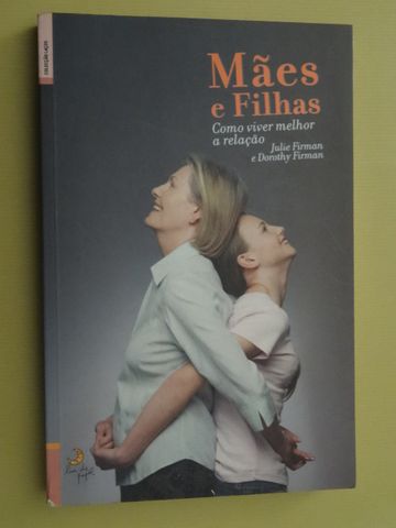 Mães e Filhas - Como Viver Melhor a Relação de Julie Firman e Dorothy