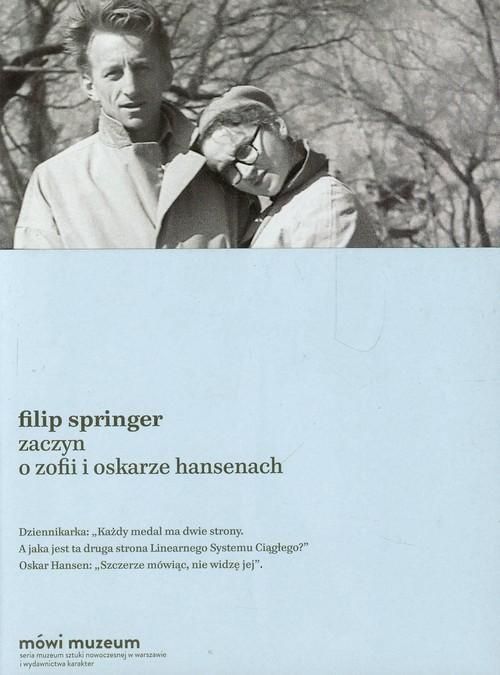 Zaczyn O Zofii I Oskarze Hansenach Filip Springer
