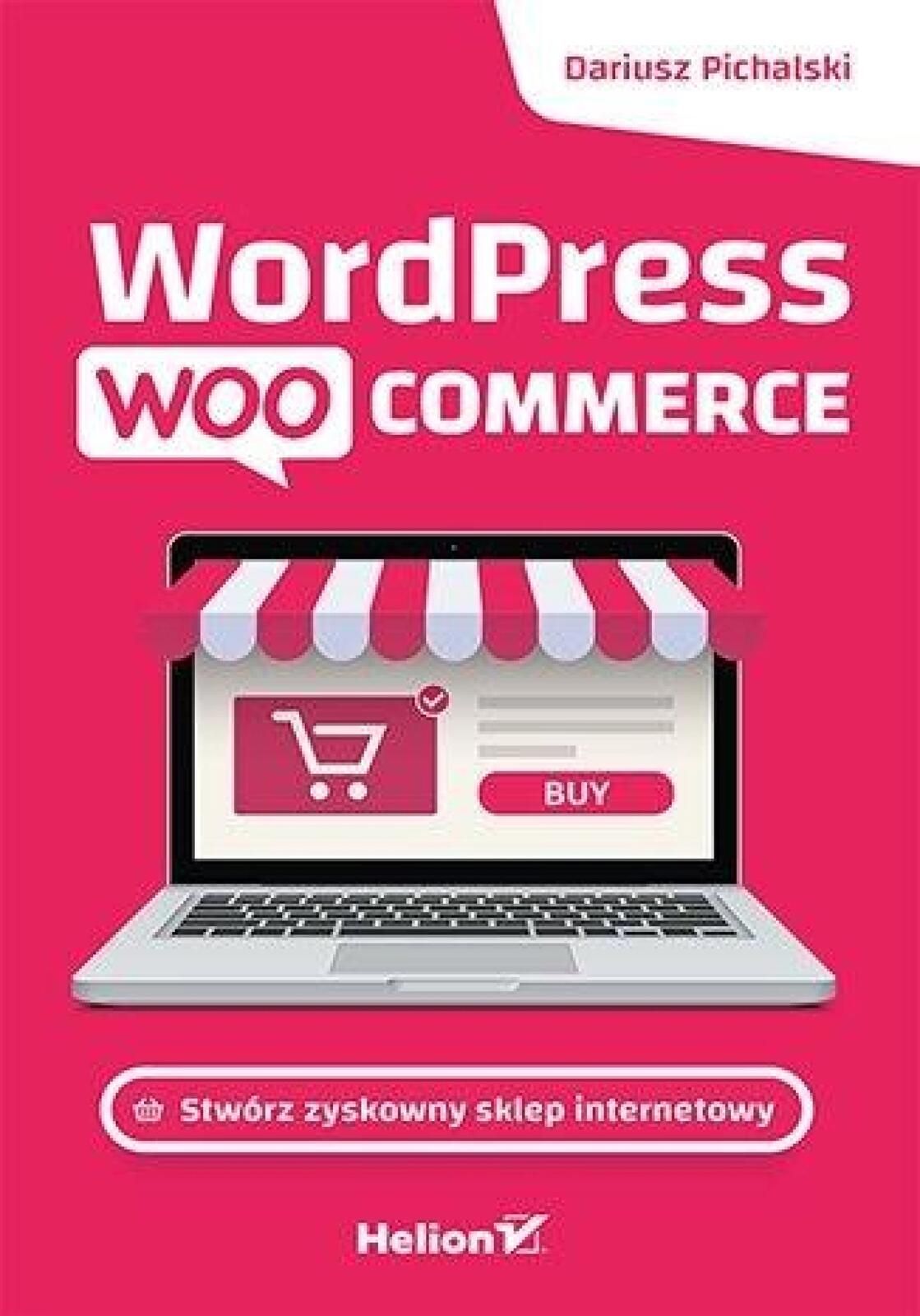 WordPress WooCommerce Stwórz zyskowny sklep inter. Helion Dariusz