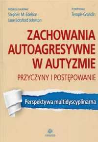 Zachowania autoagresywne w autyzmie - praca zbiorowa