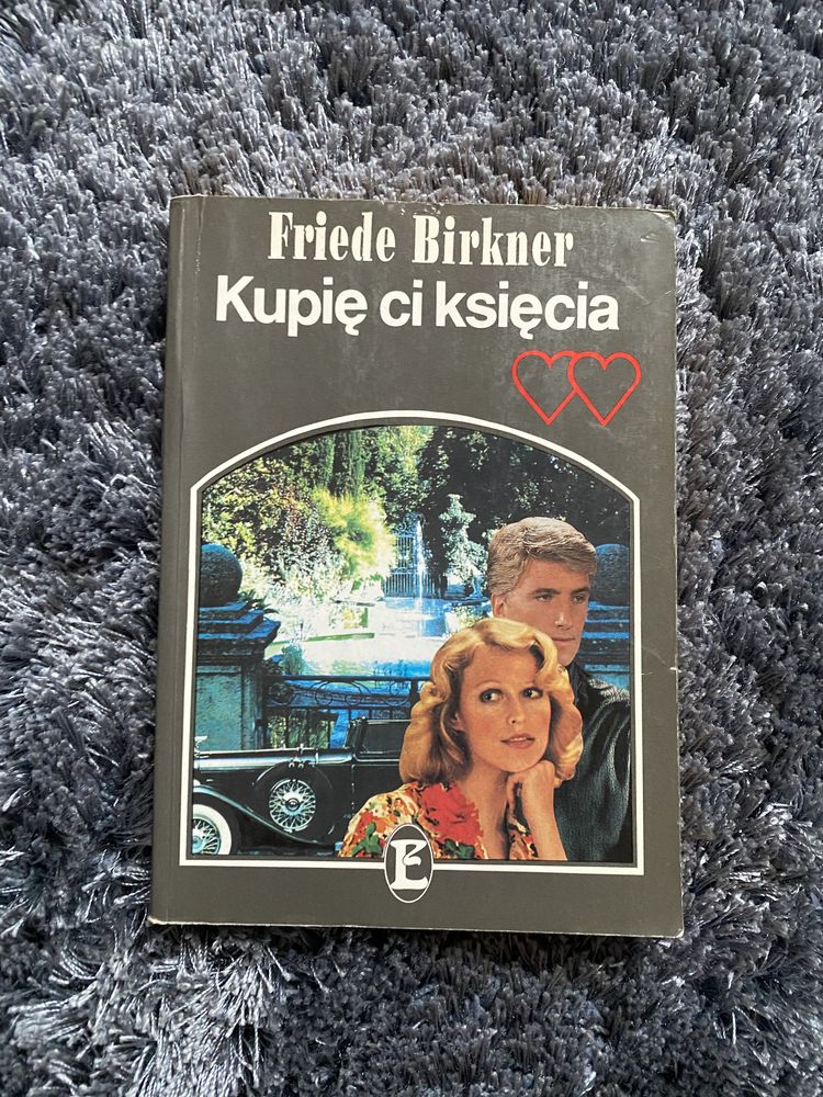 „Kupię Ci księcia” Friede Birkner