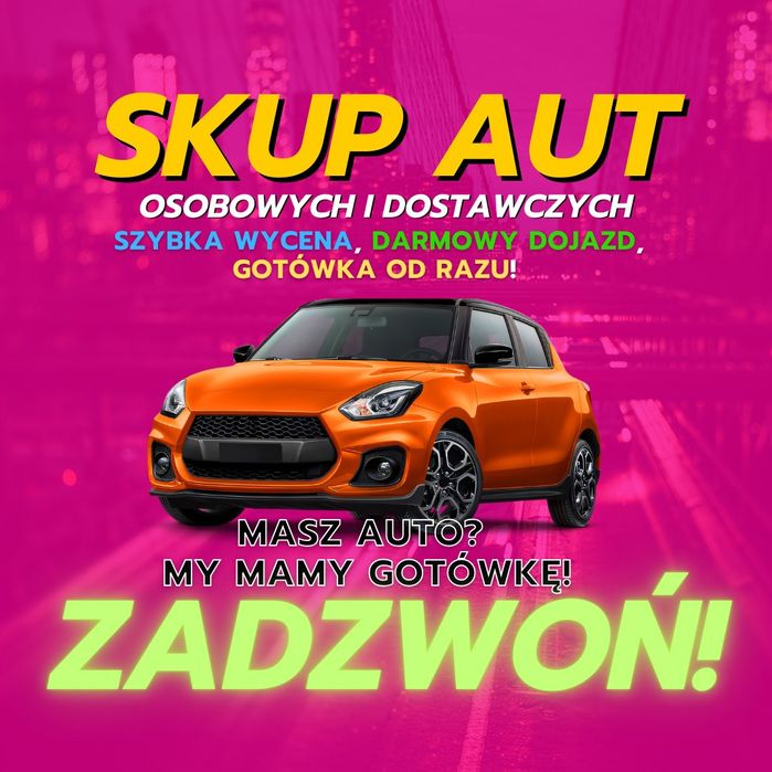 SKUP AUT DO 50 TYSIĘCY*Dzwoń 24H 7 Dni W Tygodniu*