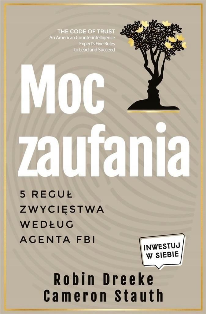 Moc Zaufania. 5 Reguł Zwycięstwa Według Agenta Fbi