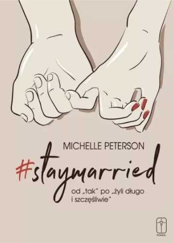 #staymarried od "tak" po "żyli długo i.. " - Peterson Michael