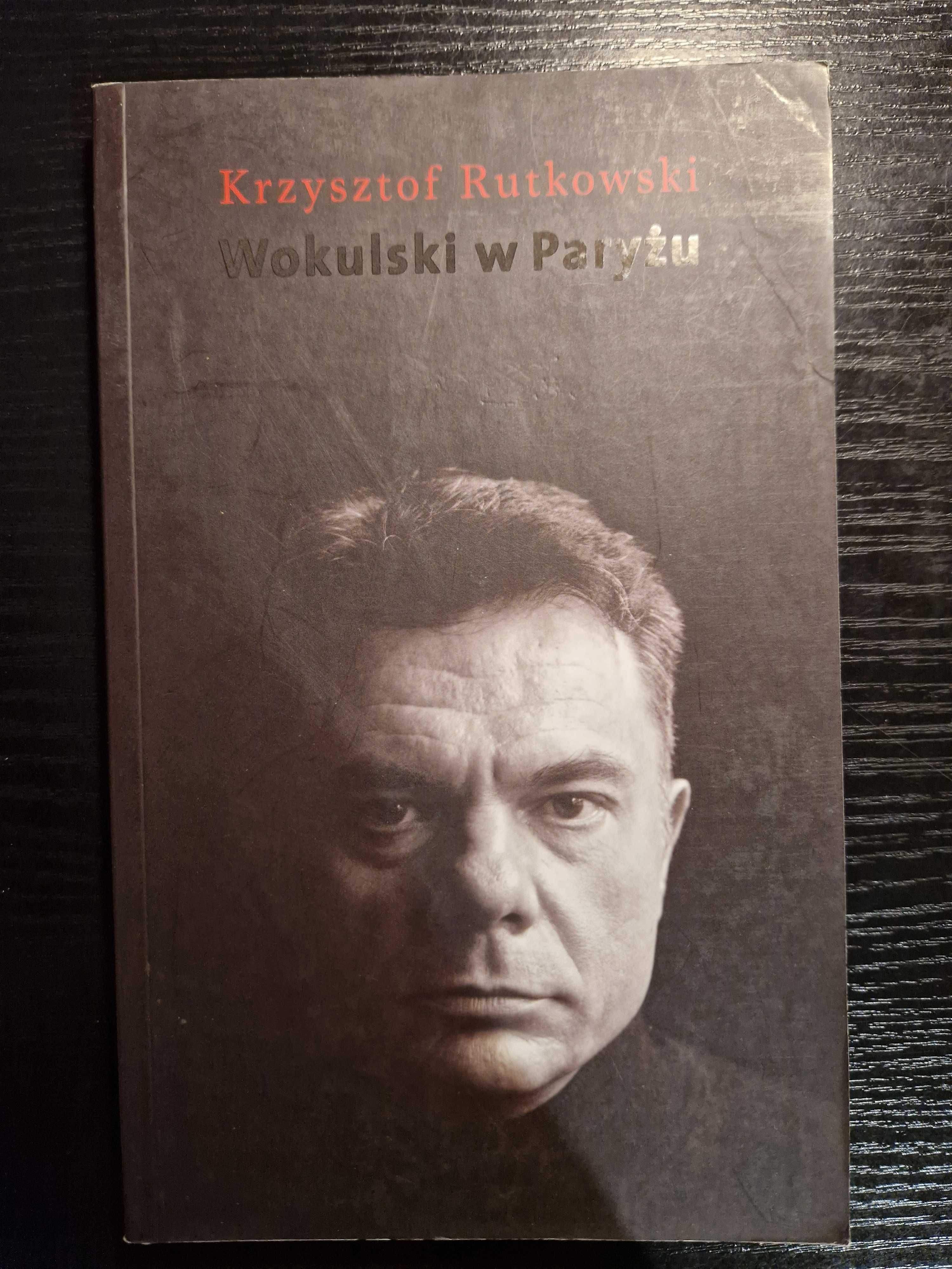 Krzysztof Rutkowski - Wokulski w Paryżu