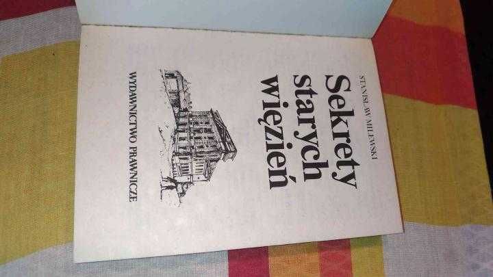 Stanisław Milewski
Sekrety Starych Więzień
