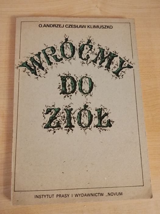 Stare książki, Wróćmy do ziół, o. Andrzej Czesław Klimuszko, 1989