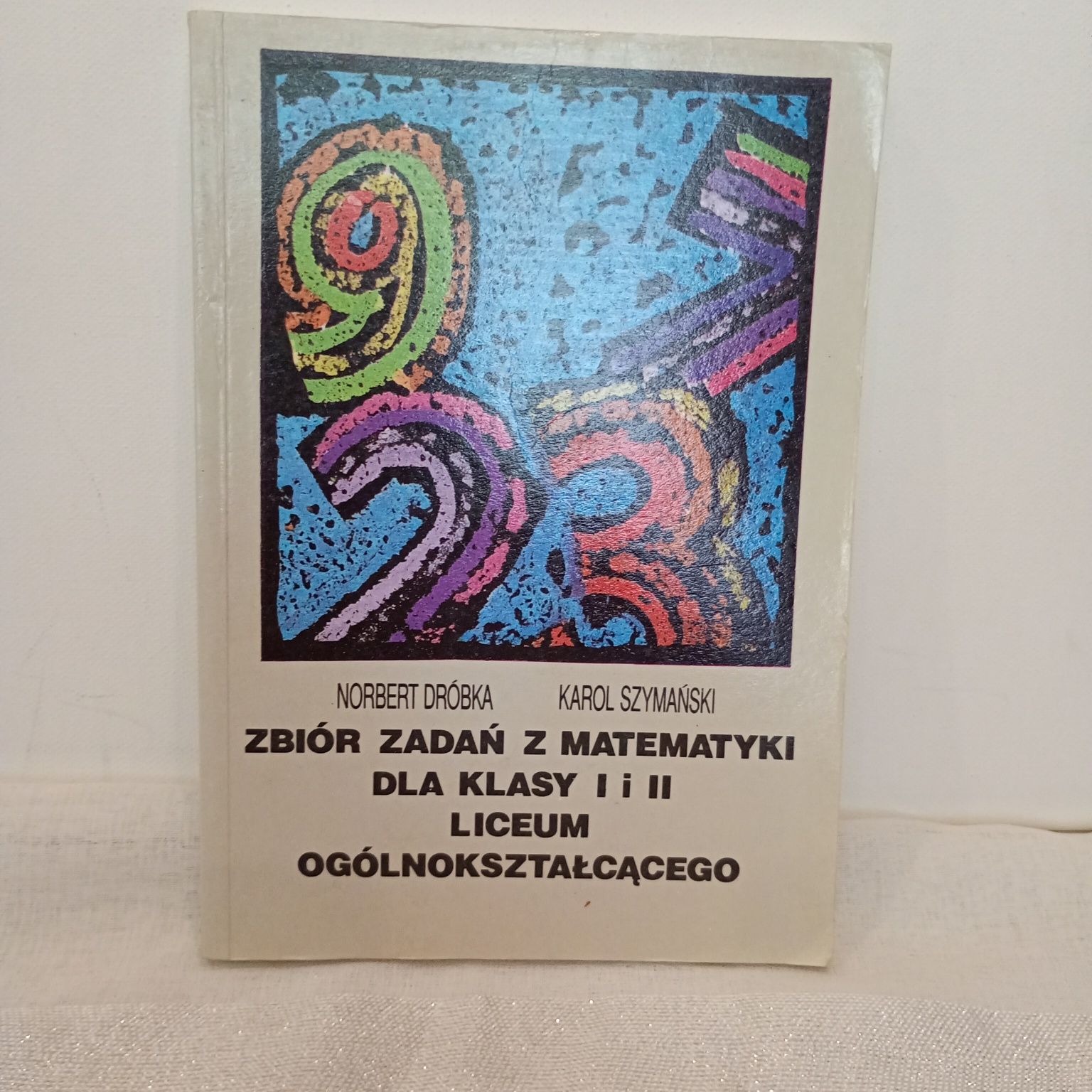 Zbiór zadań z matematyki dla kl. I i II liceum ogólnokształcącego. Dró