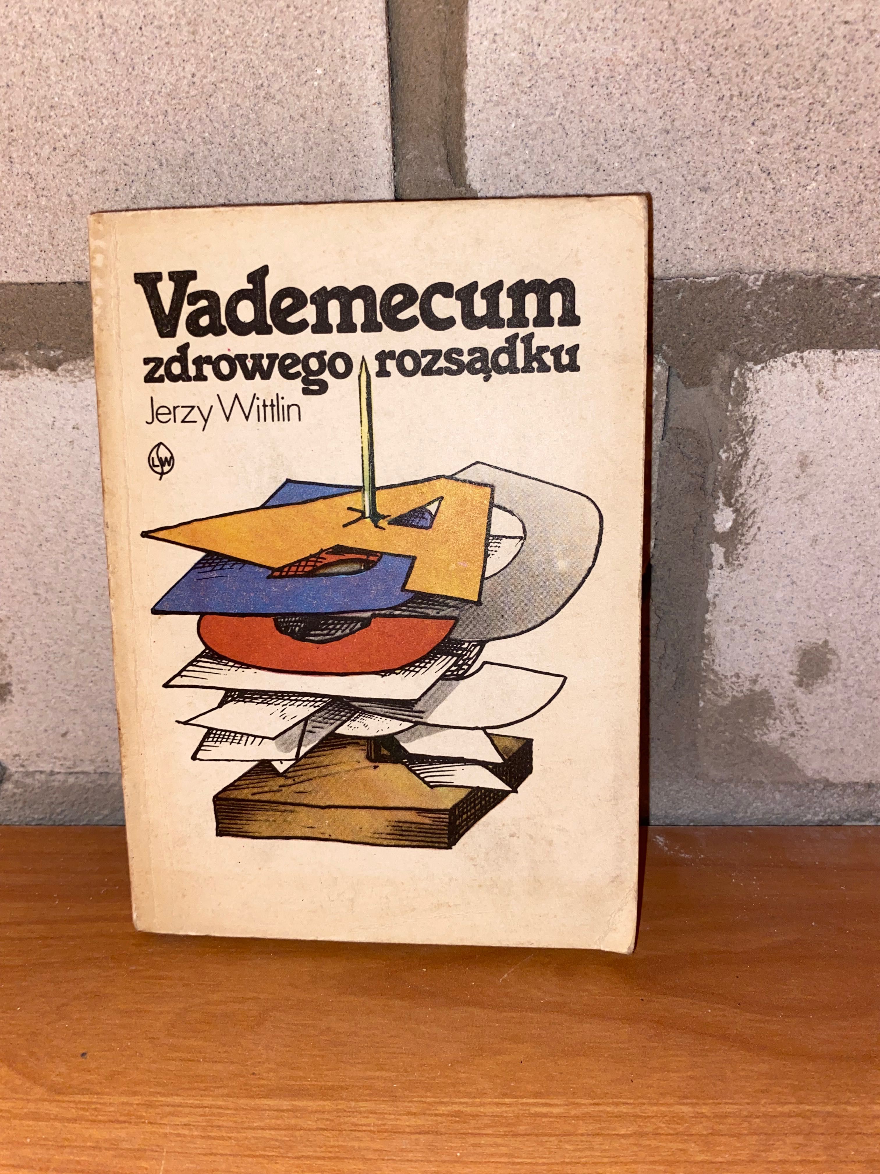 VADEMECUM zdrowego rozsądku - Jerzy Wittlin
