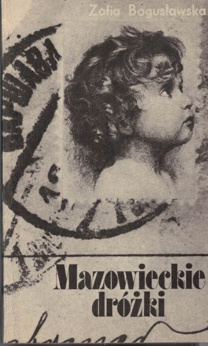 Mazowieckie dróżki Zofia Bogusławska