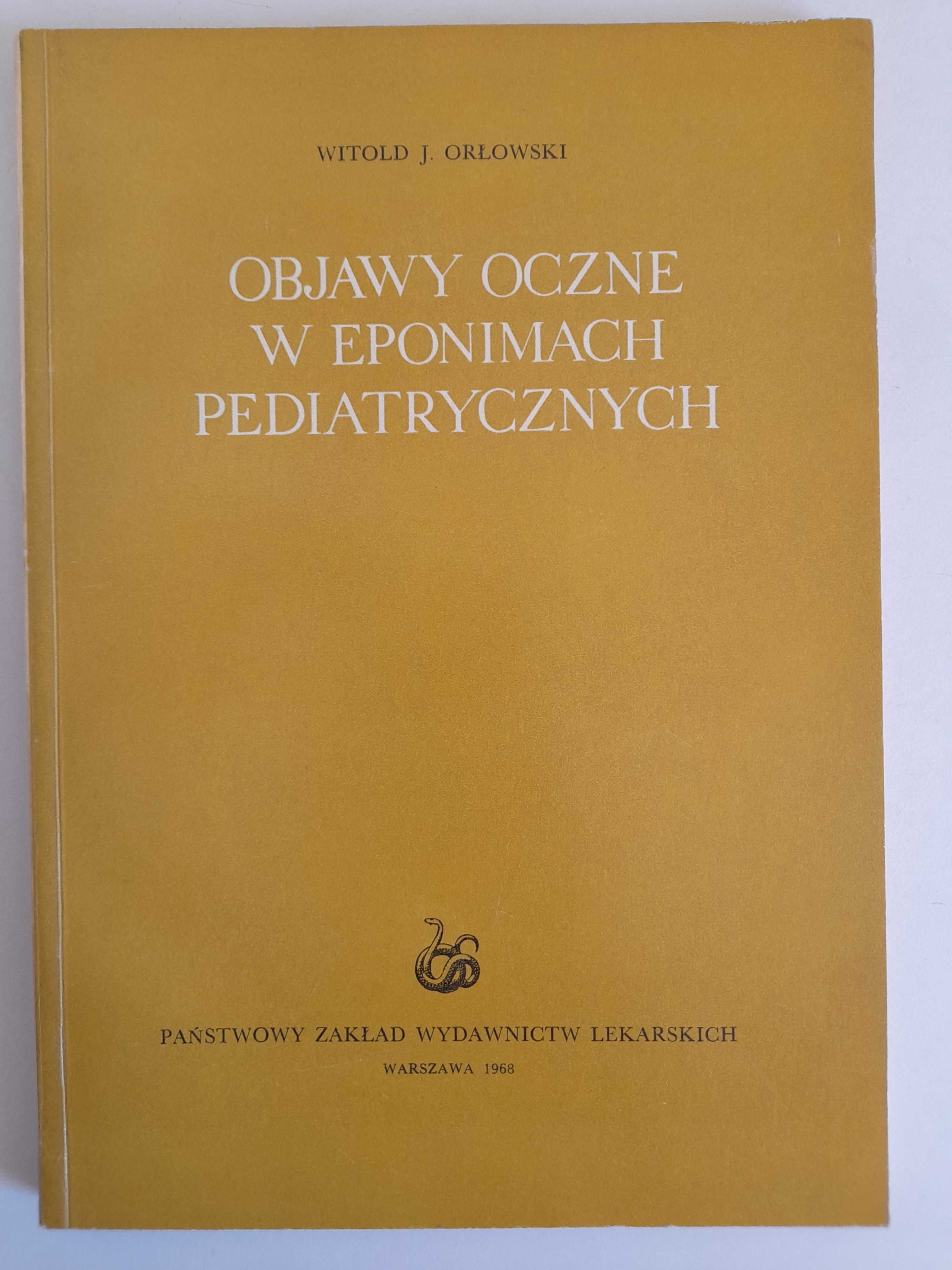 Objawy oczne w eponimach pediatrycznych - W Orłowski