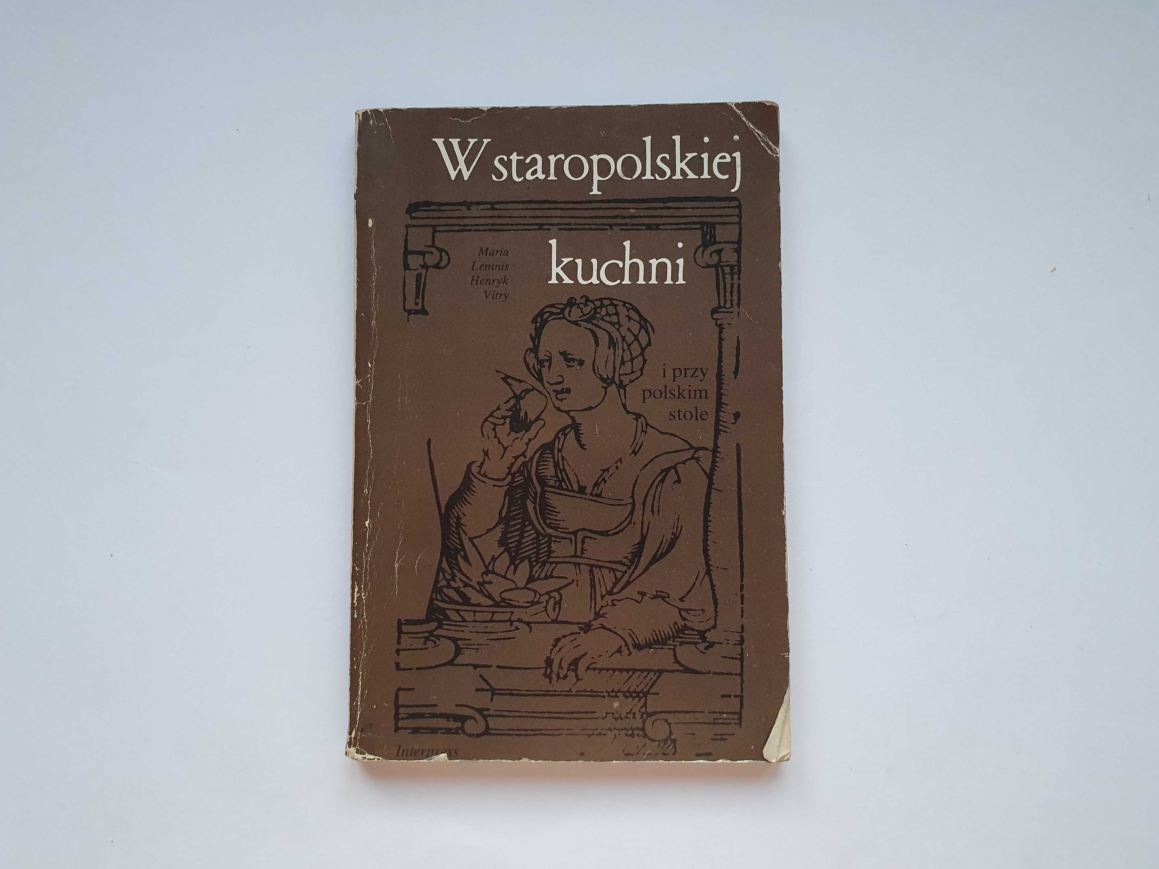 W Staropolskiej Kuchni i przy Polskim Stole Maria Lemnis Henryk Vitry