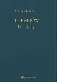 12 esejów. Idee i ludzie - Michał Jaskólski