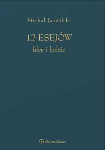 12 esejów. Idee i ludzie - Michał Jaskólski
