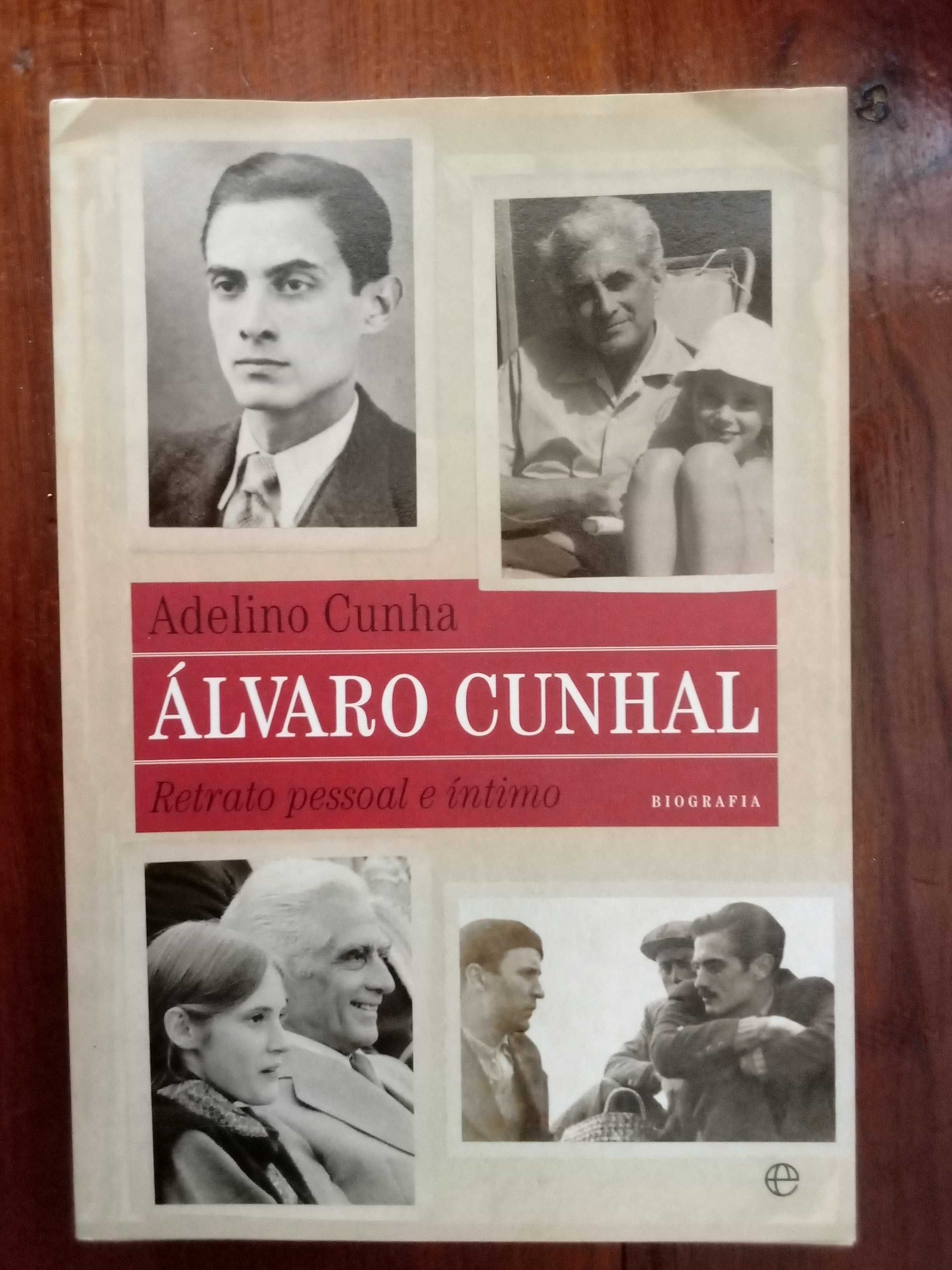 Adelino Cunha - Álvaro Cunhal, retrato pessoal e íntimo