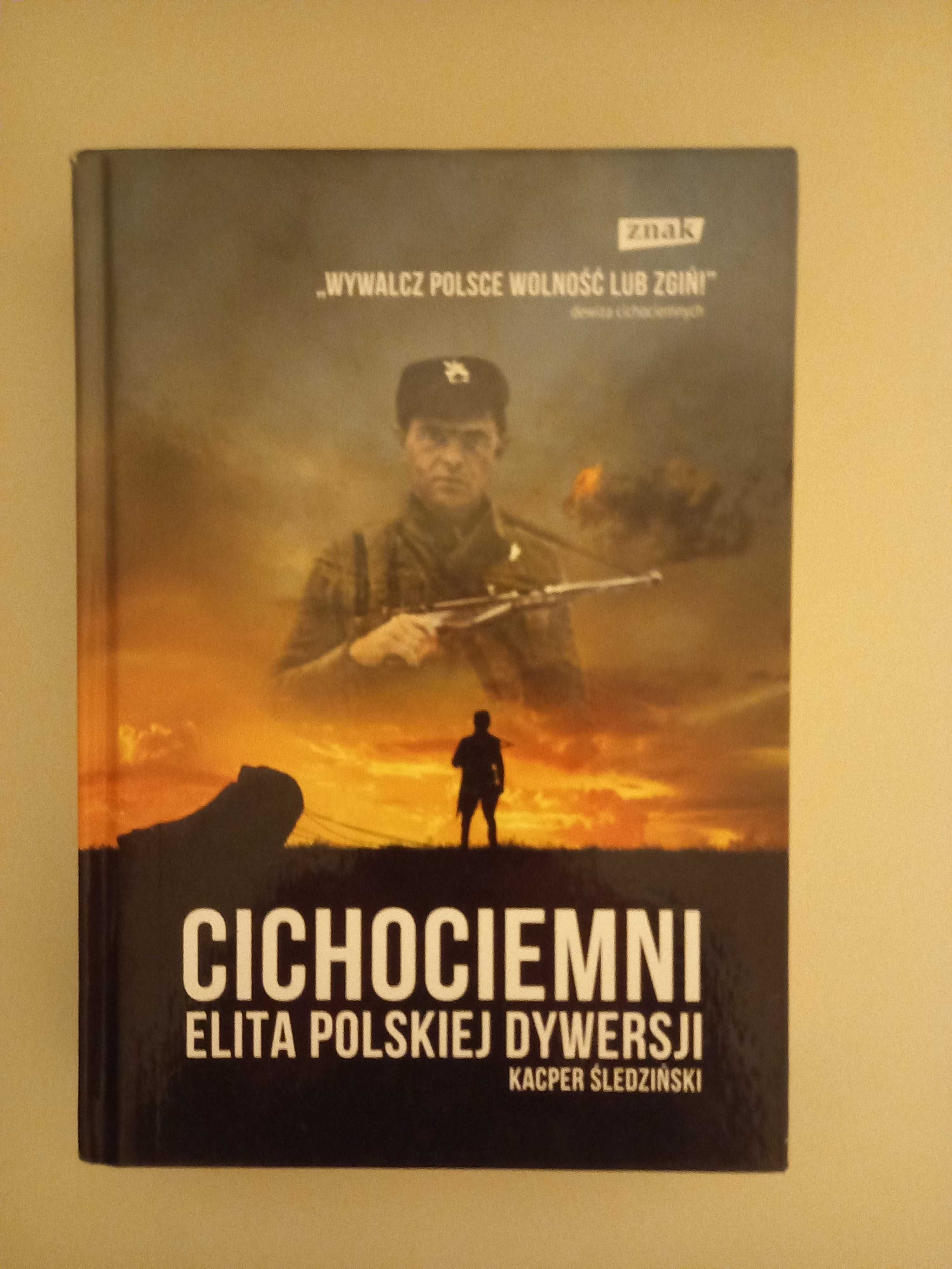 książka "Cichociemni. Elita Polskiej Dywersji" Kacper Śledziński