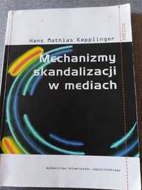Mechanizmy skandalizacji w mediach - Hans Mathias Kepplinger