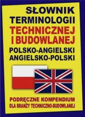 Słownik terminologii techn. i budowlanej angielski - Praca zbiorowa