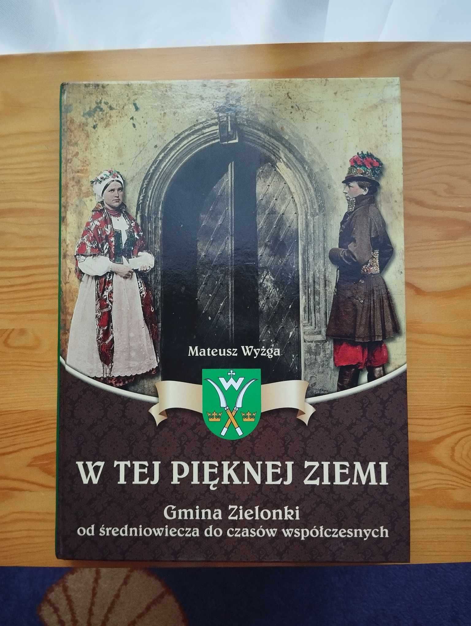 W tej pięknej ziemi Gmina Zielonki okolice Krakowa + 2 mapy