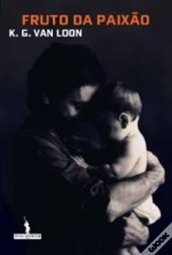 Fruto da Paixão de K Van Loon Livro das Espadas Estação Águas Doctorow