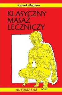 Klasyczny masaż leczniczy
Autor: Leszek Magiera