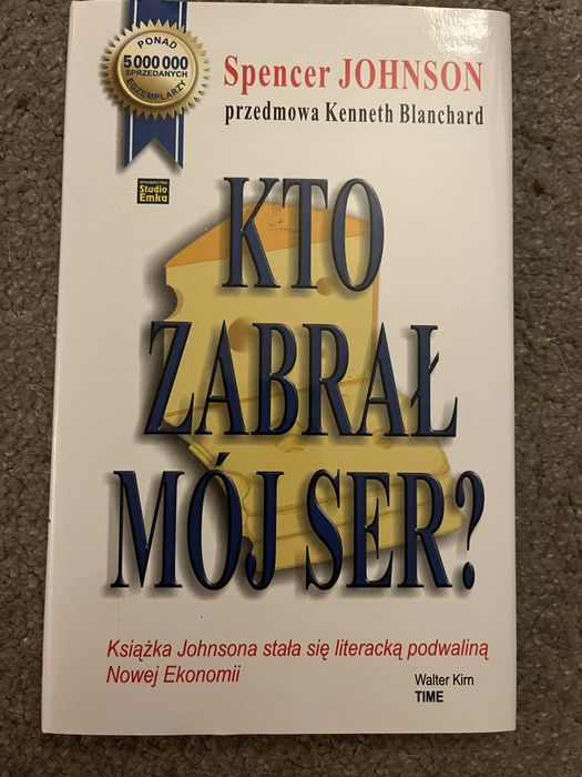 Kto zabrał mój ser? Spencer Johnson