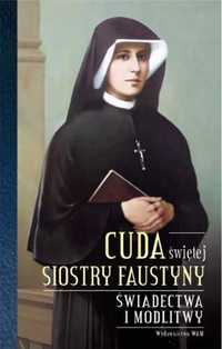 Cuda świętej Siostry Faustyny - praca zbiorowa