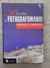 Andrzej Mroczek Książka o fotografowaniu