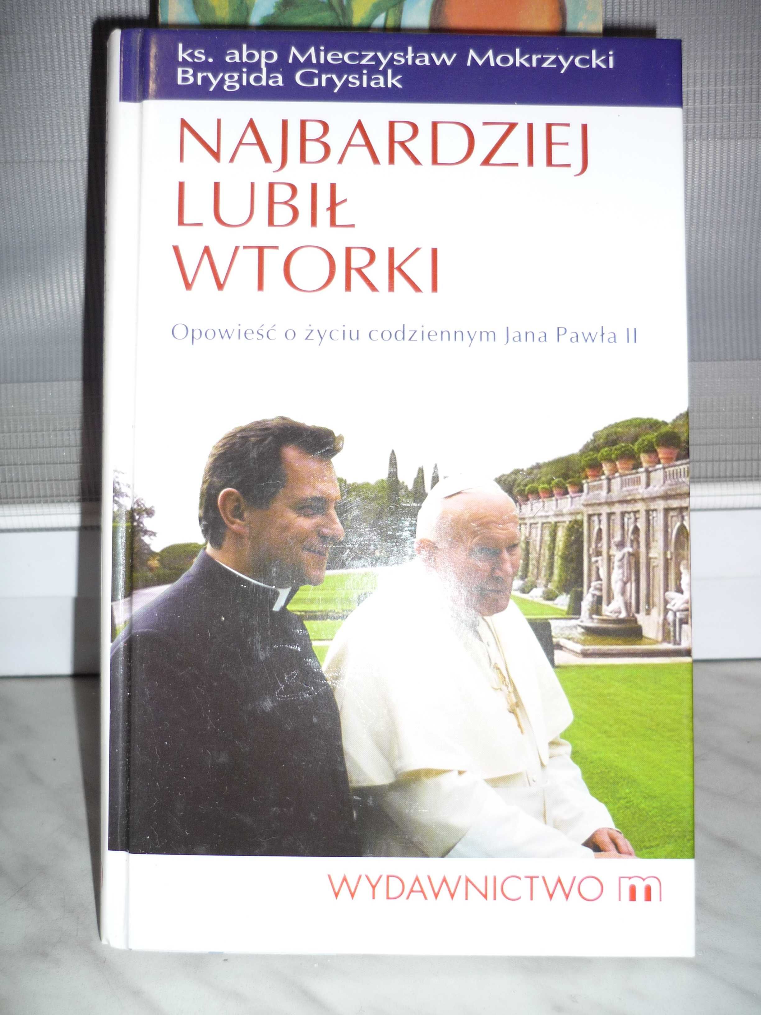 Najbardziej lubił wtorki. Opowieść o życiu codziennym Jana Pawła II