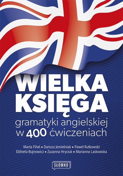 Wielka księga gramatyki angielskiej w 400 ćwiczeniach Wyd. Słówko