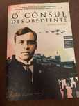 O Cônsul Desobediente - Sónia Louro