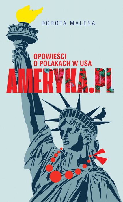 Ameryka.pl Opowieści o Polakach w USA - Dorota Malesa ~ NOWA