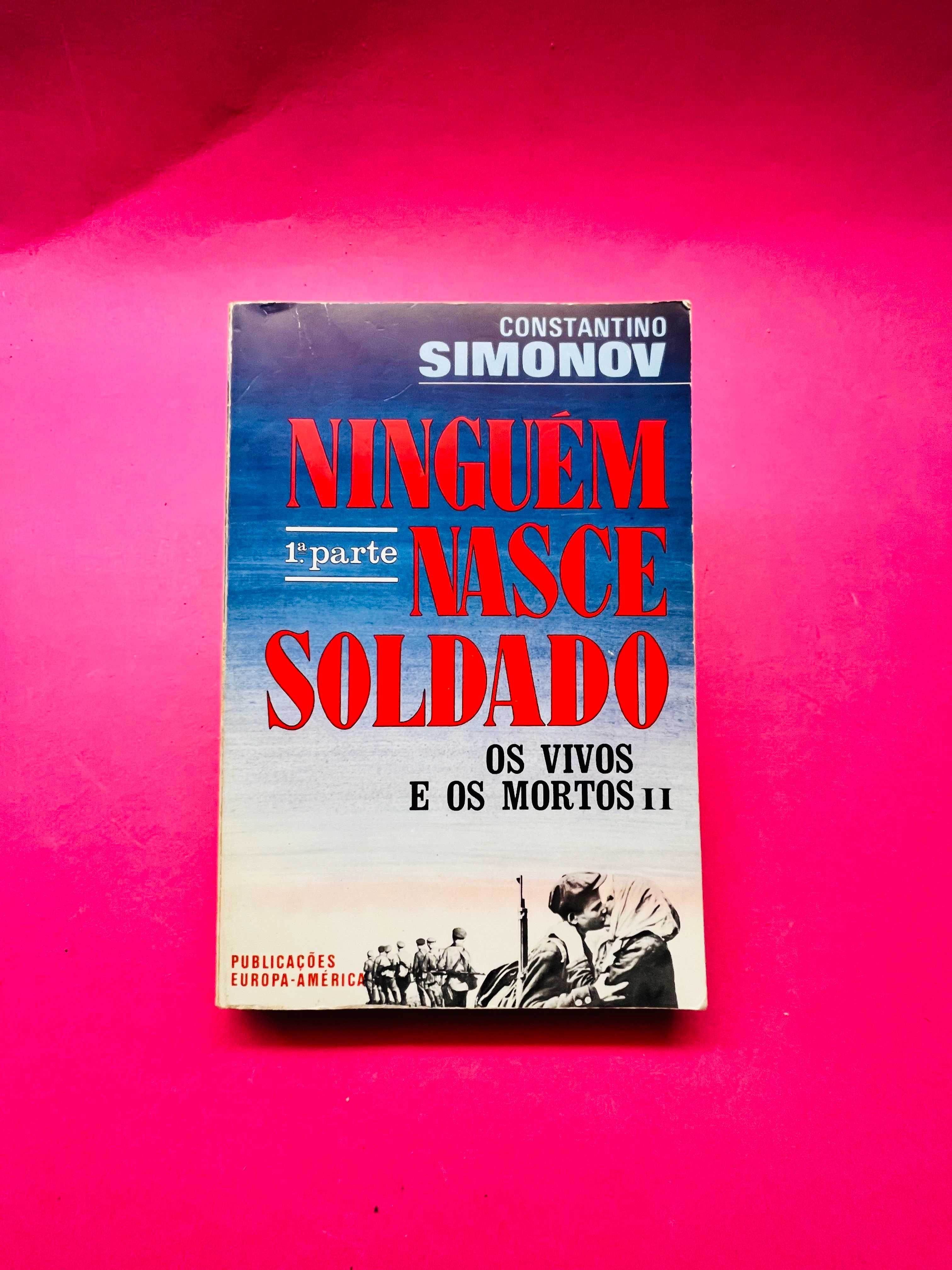 Ninguém Nasce Soldado - Constantino Simonov