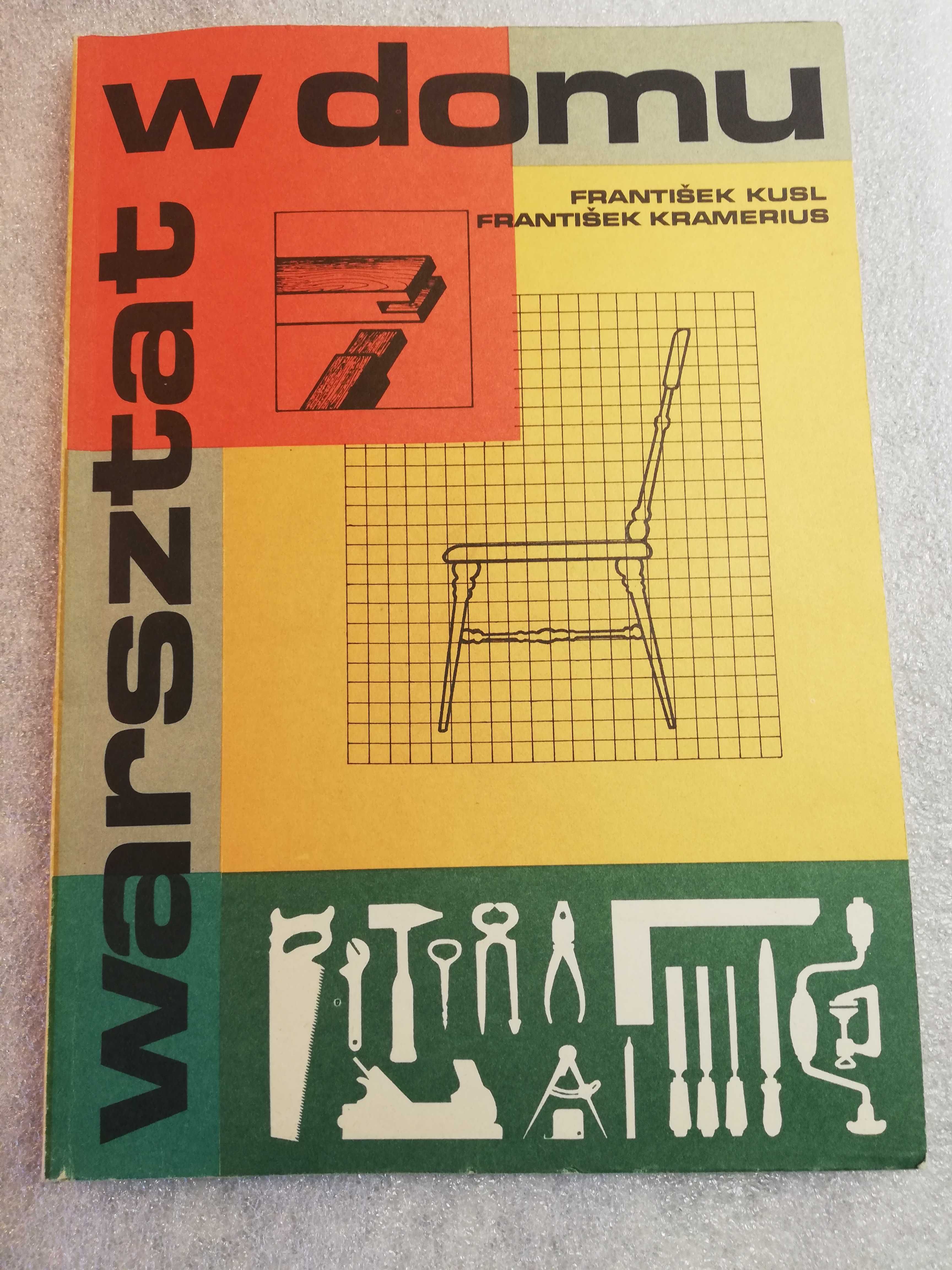 Warsztat w domu wskazówki praktyczne - Kusl, Kramerius  1986 wydanie I