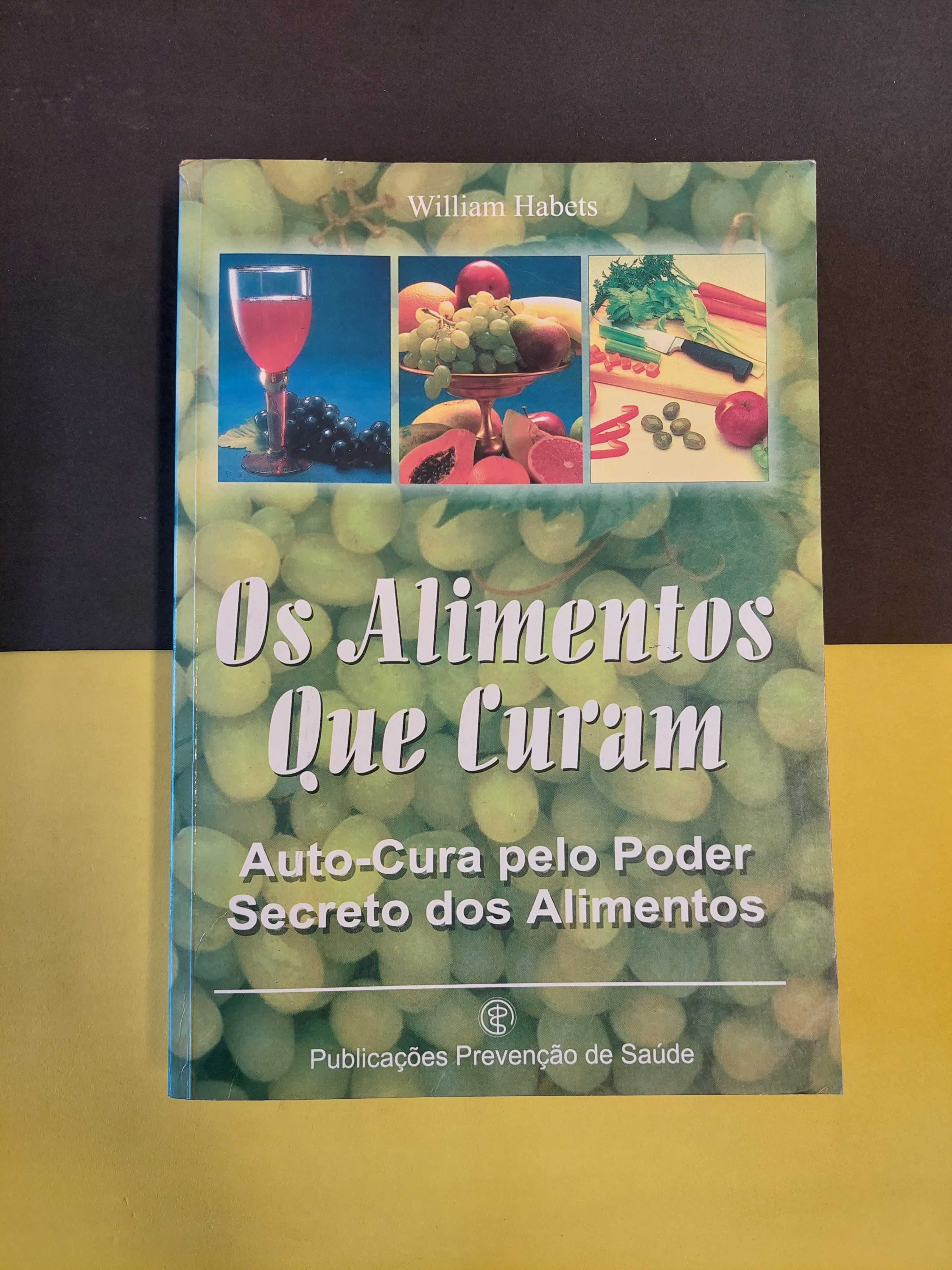 William Habets - Os alimentos que curam