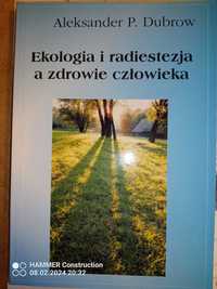 Ekologia i radiestezaj a zdrowie człowieka , A.Dubrow 1998