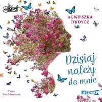 Dzisiaj Należy Do Mnie Audiobook, Agnieszka Dydycz