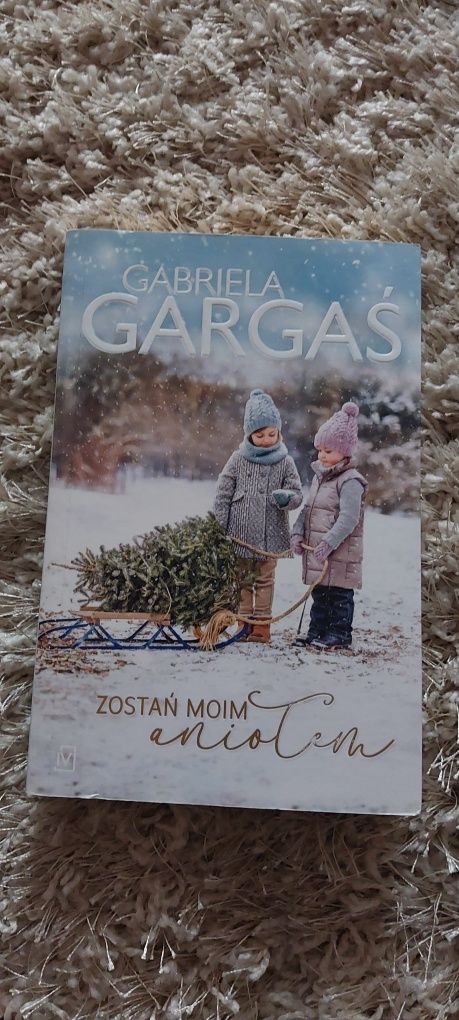 Zostań moim aniołem Gabriela Gargaś